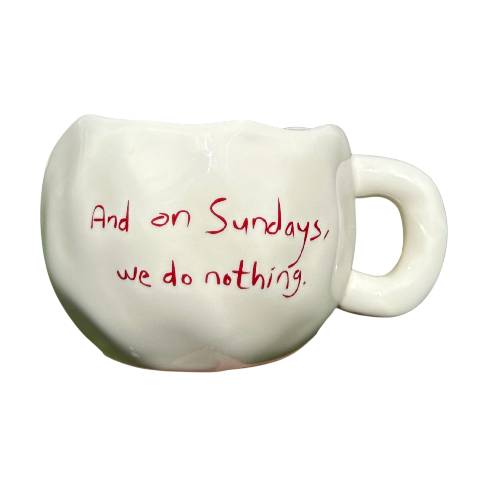 And on Sundays, we do nothing.