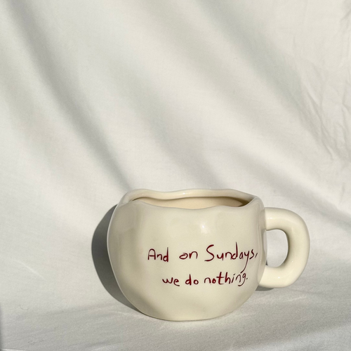 And on Sundays, we do nothing.