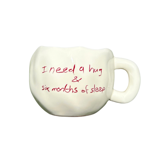 I need a hug & six months of sleep